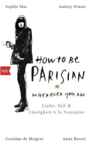 Bücher für den Pariser Chic, How to be Parisian